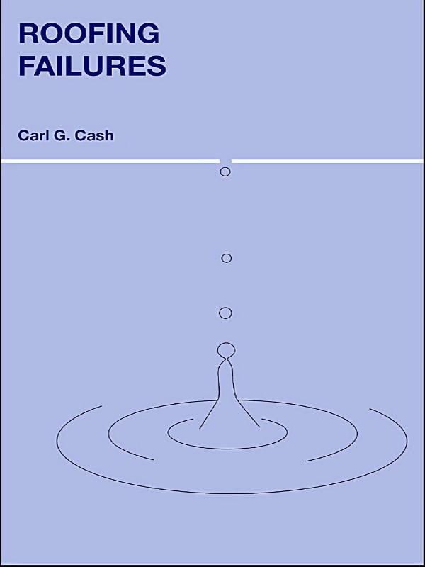 Roofing Failures by Carl G. Cash