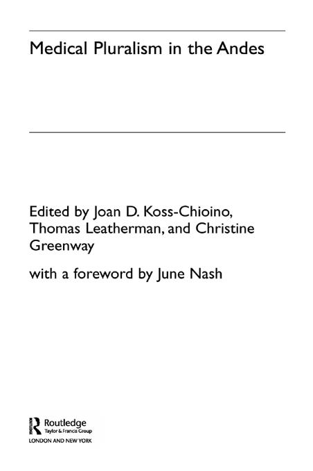Medical Pluralism in the Andes by Christine Greenway, Joan D. Koss-Chioino, Thomas Leatherman