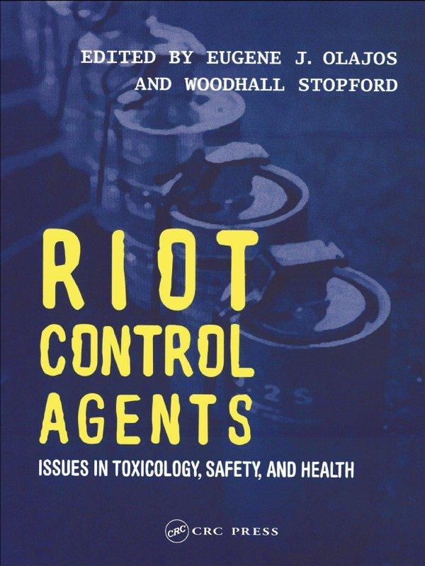 Riot Control Agents by Eugene J. Olajos, Woodhall Stopford M.D.