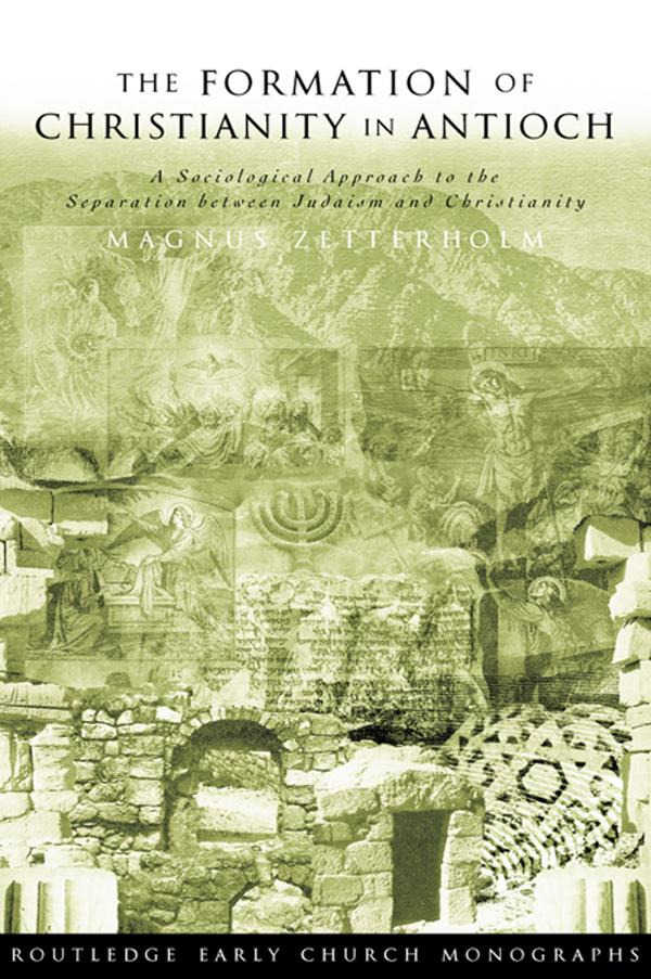 The Formation of Christianity in Antioch by Magnus Zetterholm