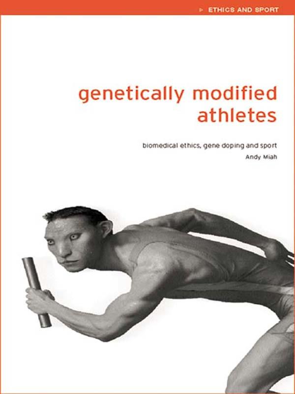 Genetically Modified Athletes by Andy Miah