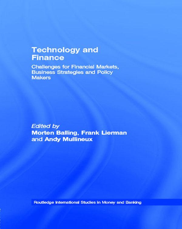 Technology and Finance by Andy Mullineux, Frank Lierman, Morten Balling