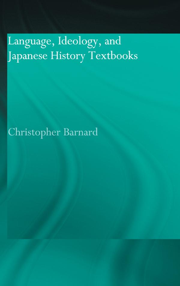 Language, Ideology and Japanese History Textbooks by Christopher Barnard