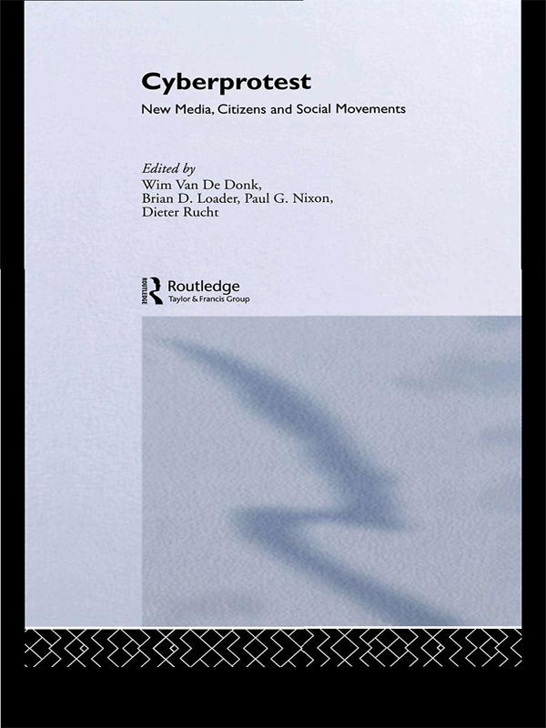 Cyberprotest by Brian D. Loader, Dieter Rucht, Paul G. Nixon, Wim van de Donk
