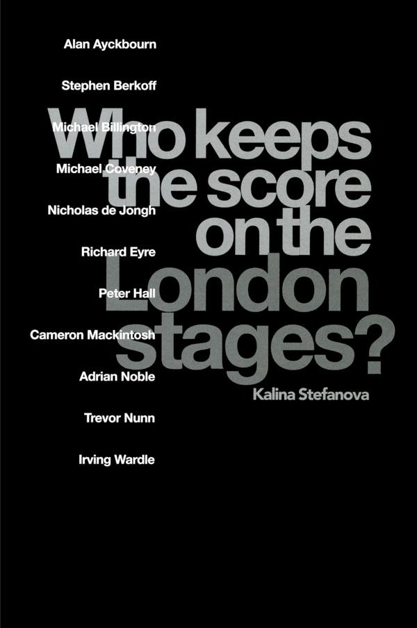 Who Keeps the Score on the London Stages? by Kalina Stefanova