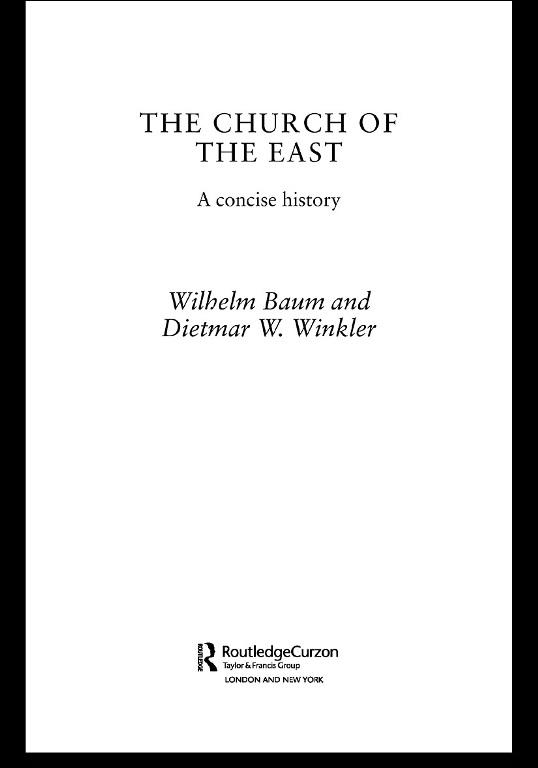 The Church of the East by Dietmar W. Winkler, Wilhelm Baum