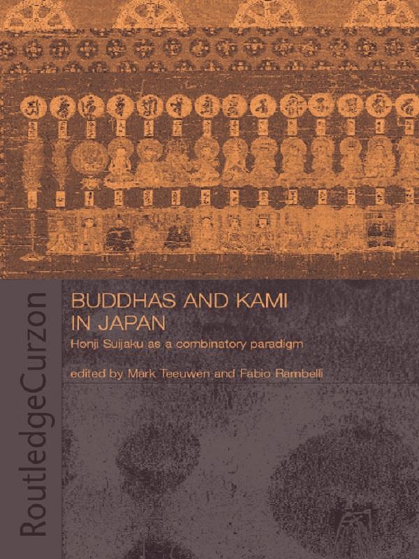 Buddhas and Kami in Japan by Fabio Rambelli, Mark Teeuwen