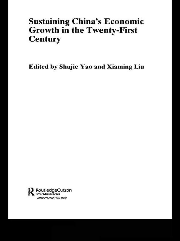 Sustaining China's Economic Growth in the Twenty-first Century by Shujie Yao, Xiaming Liu