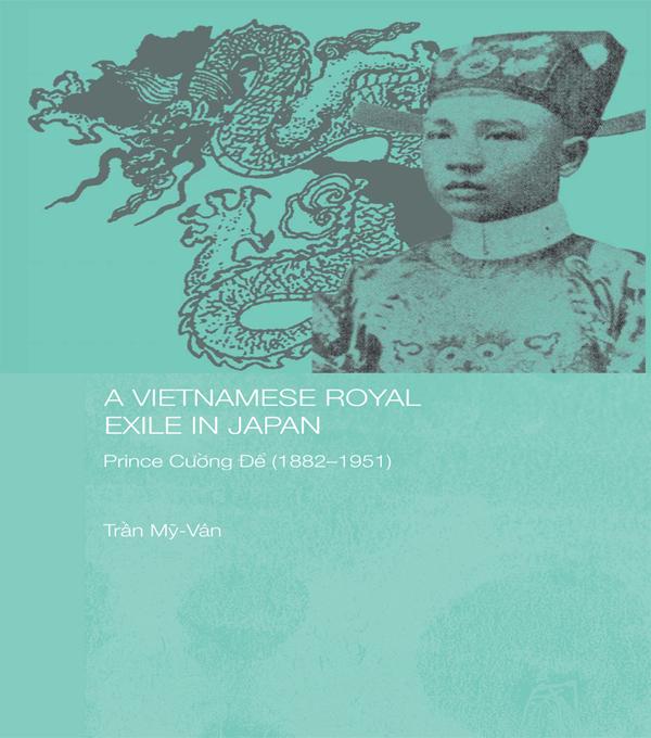 A Vietnamese Royal Exile in Japan by Tran My-Van