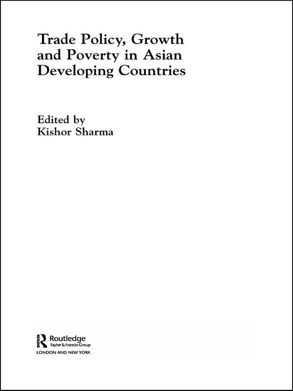 Trade Policy, Growth and Poverty in Asian Developing Countries by Kishor Sharma
