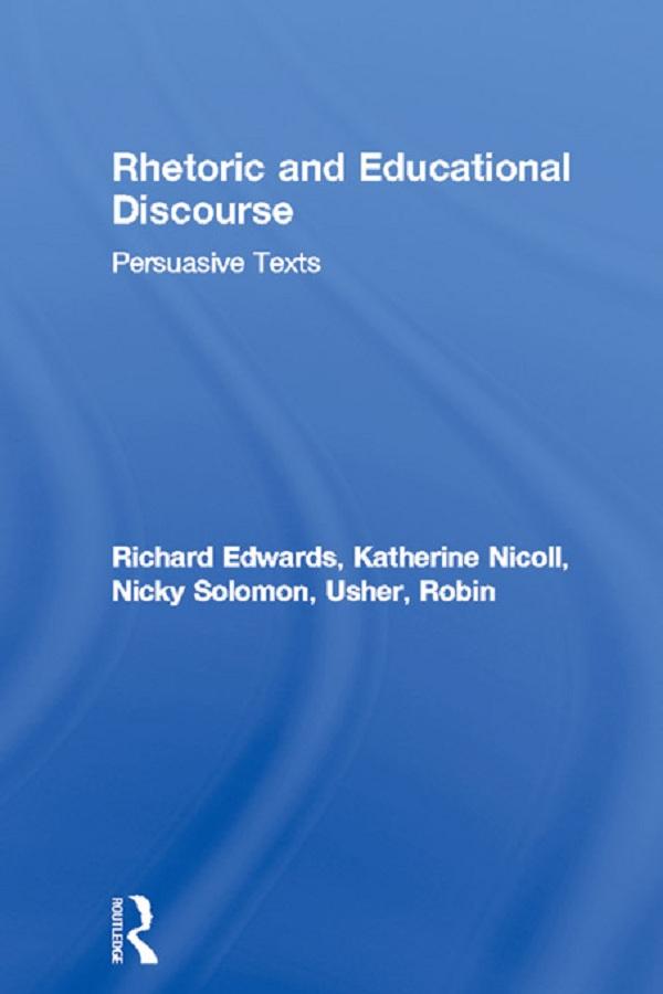 Rhetoric and Educational Discourse by Katherine Nicoll, Nicky Solomon, Richard Edwards, Robin Usher