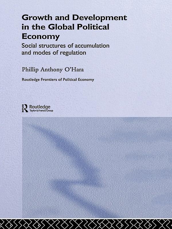 Growth and Development in the Global Political Economy by Phillip O'Hara
