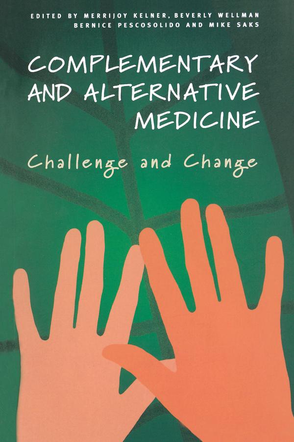 Complementary and Alternative Medicine by Beverly Wellman, Merrijoy Kelner