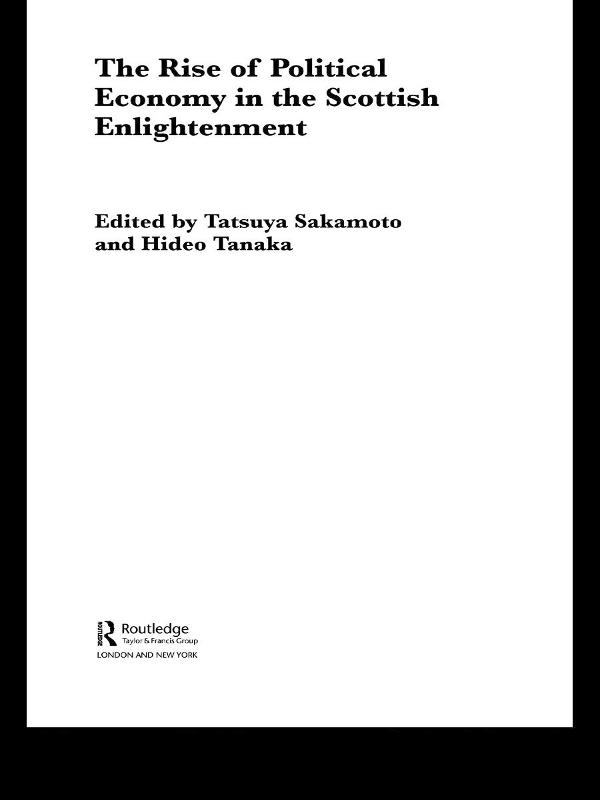 The Rise of Political Economy in the Scottish Enlightenment by Hideo Tanaka, Tatsuya Sakamoto
