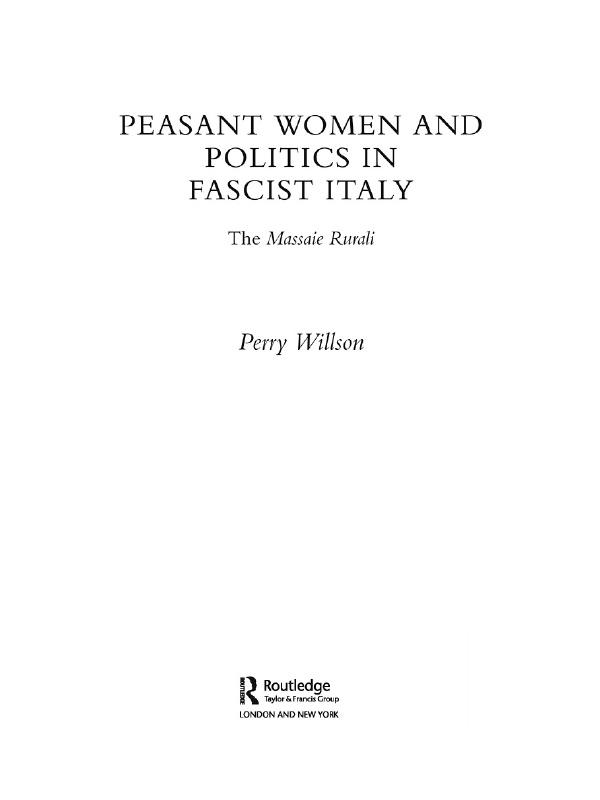 Peasant Women and Politics in Fascist Italy by Perry Willson