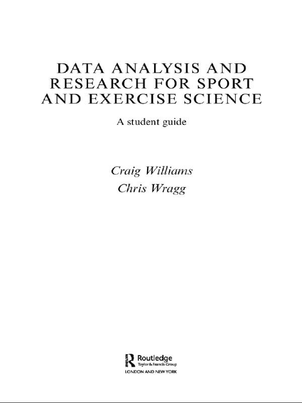 Data Analysis and Research for Sport and Exercise Science by Chris Wragg, Craig Williams