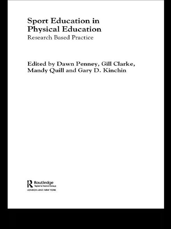 Sport Education in Physical Education by Dawn Penney, Gary Kinchin, Gill Clarke, Mandy Quill