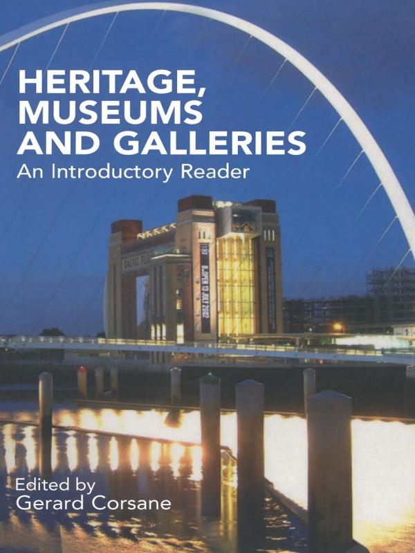 Heritage, Museums and Galleries by Gerard Corsane