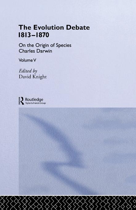 The Evolution Debate 1813–1870 by Charles Darwin, David Knight