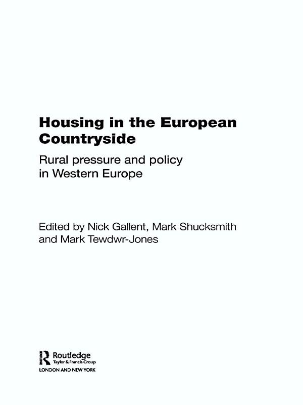 Housing in the European Countryside by Mark Shucksmith, Mark Tewdwr-Jones, Nick Gallent