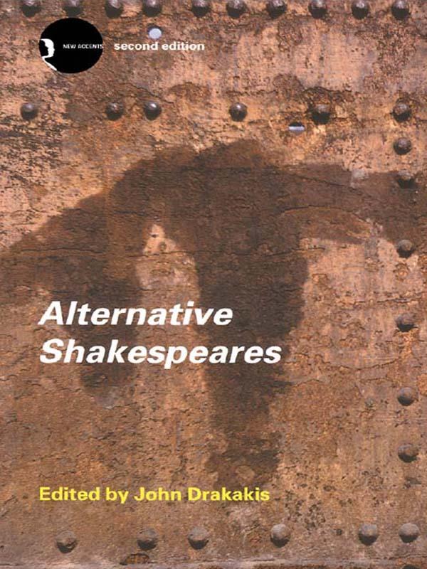 Alternative Shakespeares by John Drakakis