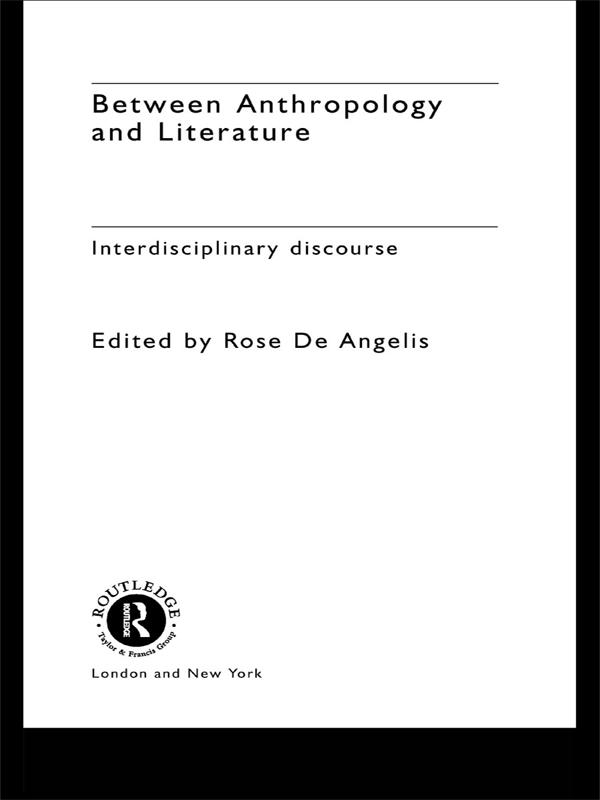 Between Anthropology and Literature by Rose De Angelis