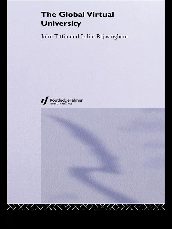 The Global Virtual University by John Tiffin, Lalita Rajasingham