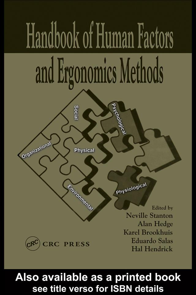 Handbook of Human Factors and Ergonomics Methods by Alan Hedge, Eduardo Salas, Hal W. Hendrick, Karel Brookhuis, Neville Anthony Stanton