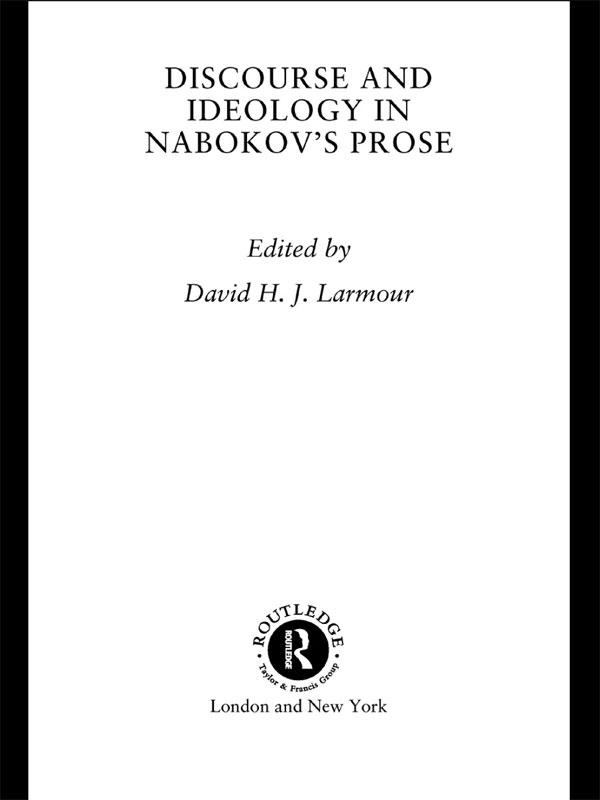 Discourse and Ideology in Nabokov's Prose by David H. J. Larmour