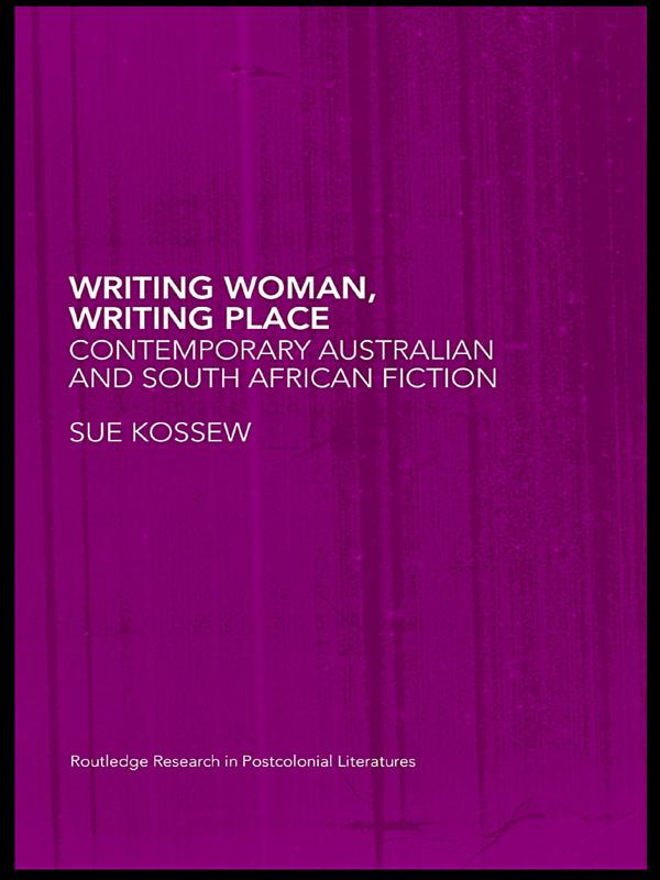 Writing Woman, Writing Place by Sue Kossew