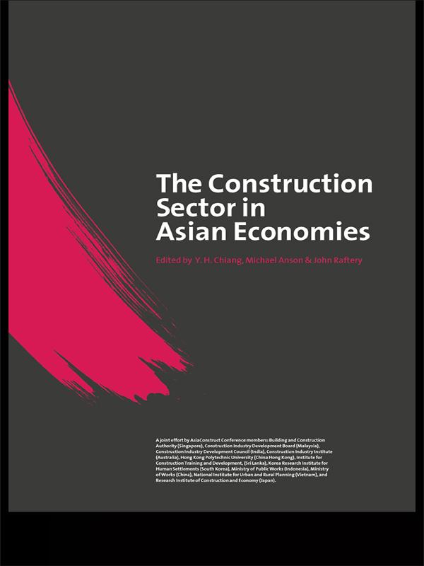 The Construction Sector in the Asian Economies by John Raftery, Michael Anson, Y.H. Chiang