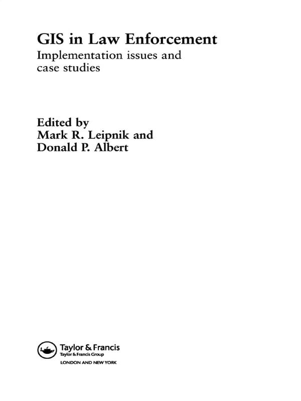 GIS in Law Enforcement by Donald P. Albert, Mark R. Leipnik