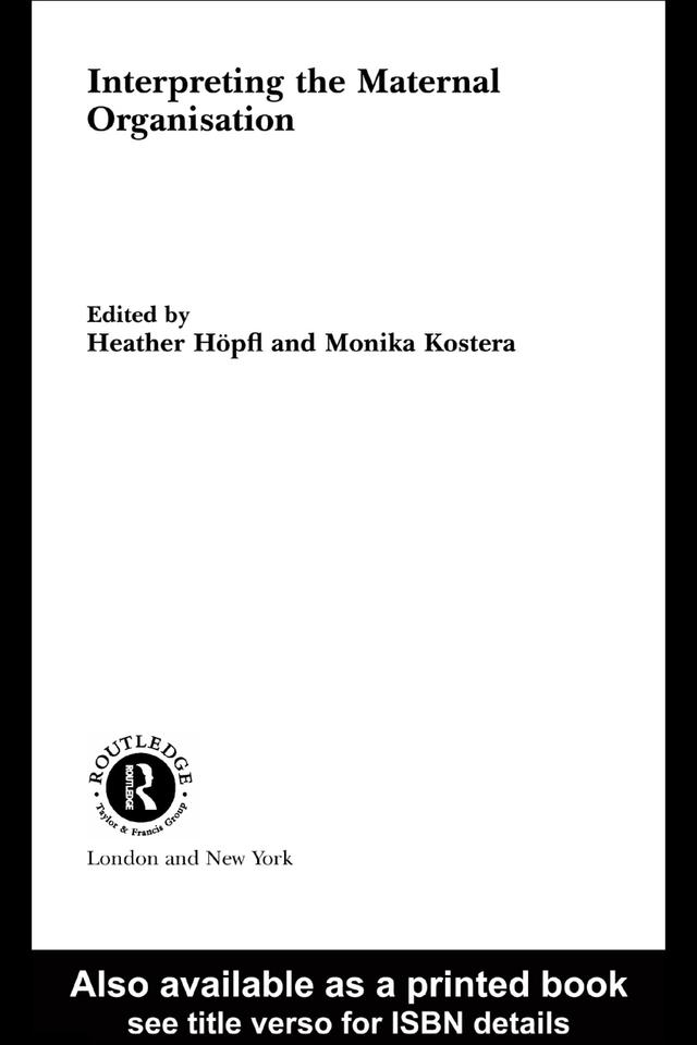 Interpreting the Maternal Organization by Heather Höpfl, Monika Kostera