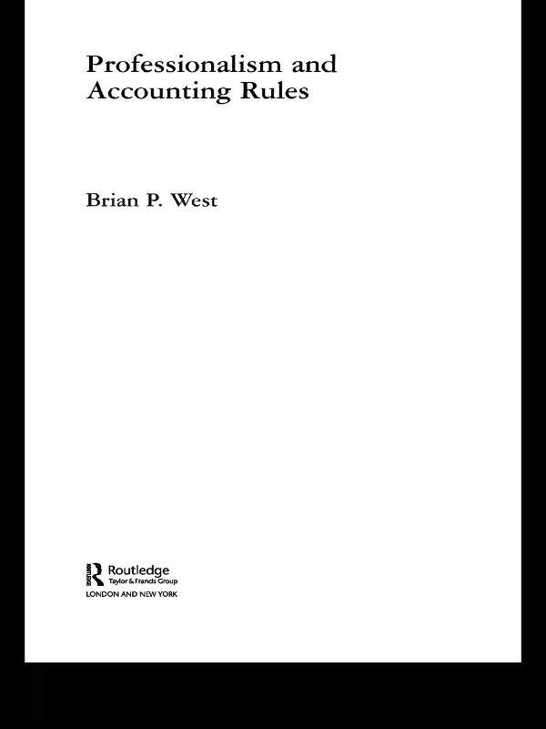 Professionalism and Accounting Rules by Brian P. West