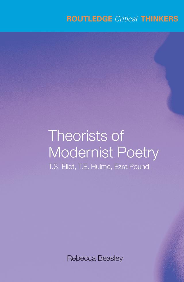 Theorists of Modernist Poetry by Rebecca Beasley