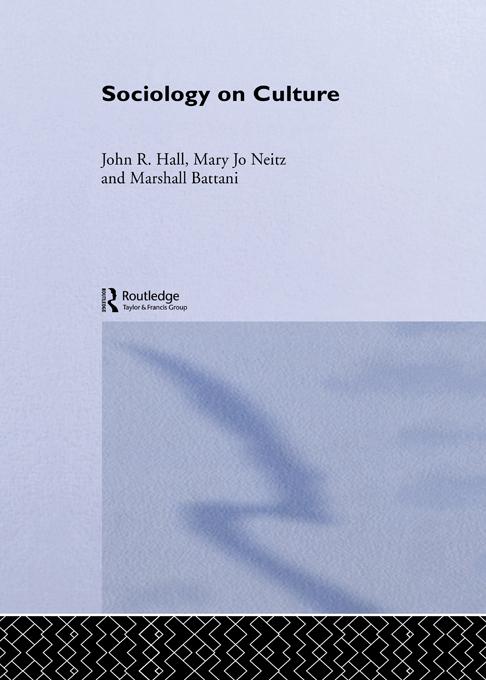 Sociology On Culture by John R. Hall, Marshall Battani, Mary Jo Neitz