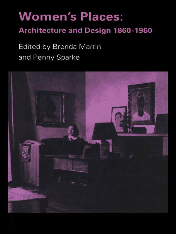 Women's Places by Brenda Martin, Penny Sparke