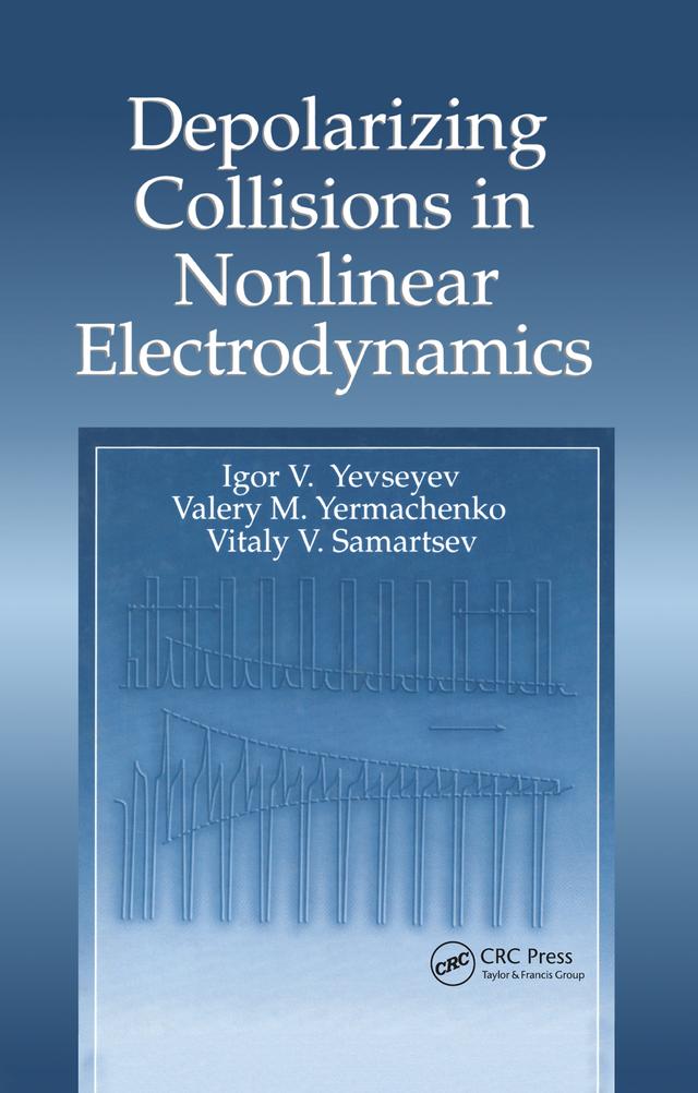 Depolarizing Collisions in Nonlinear Electrodynamics by Igor V. Yevseyev, Valery M. Yermachenko, Vitaly V. Samartsev