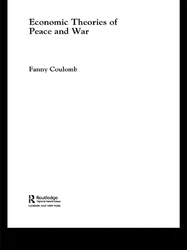 Economic Theories of Peace and War by Fanny Coulomb