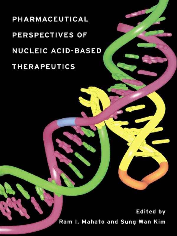 Pharmaceutical Perspectives of Nucleic Acid-Based Therapy by Ram I. Mahato, Sung Wan Kim