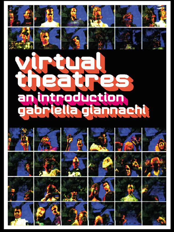 Virtual Theatres by Gabriella Giannachi