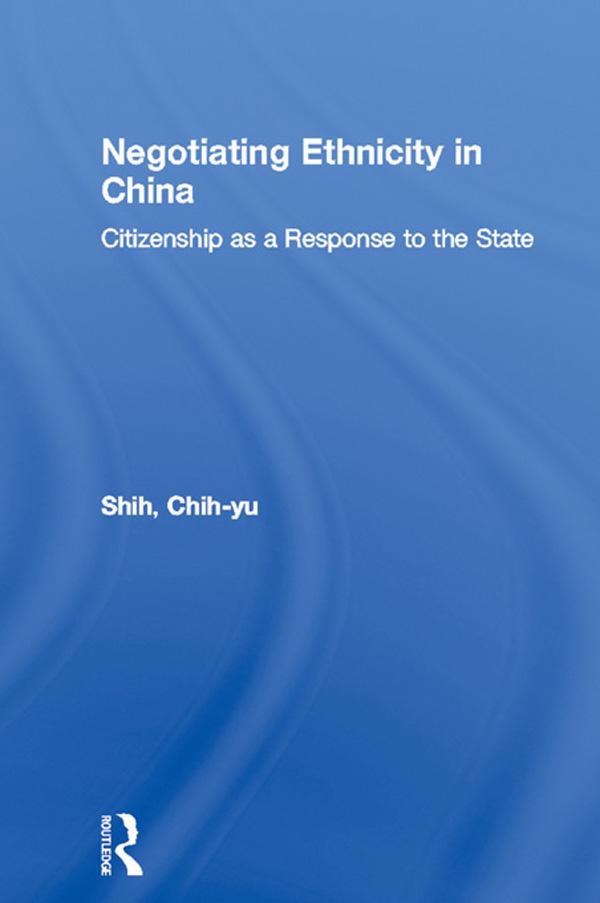 Negotiating Ethnicity in China by Chih-yu Shih