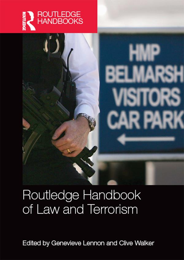 Routledge Handbook of Law and Terrorism by Clive Walker, Genevieve Lennon