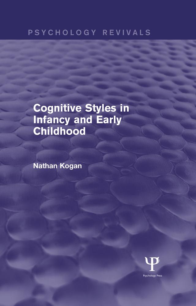 Cognitive Styles in Infancy and Early Childhood (Psychology Revivals) by Nathan Kogan