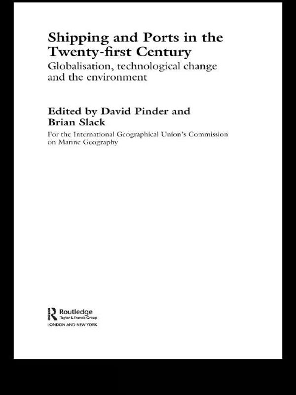 Shipping and Ports in the Twenty-first Century by Brian Slack, David Pinder