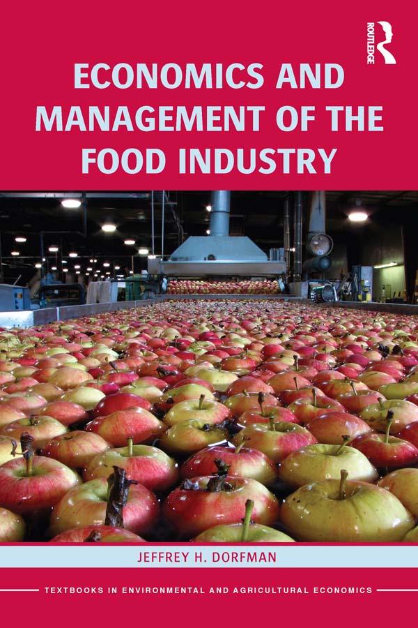 Economics and Management of the Food Industry by Jeffrey Dorfman