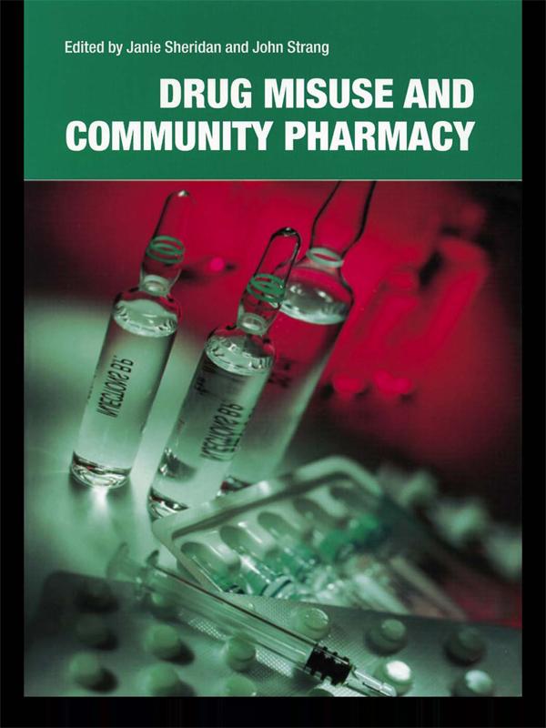 Drug Misuse and Community Pharmacy by Janie Sheridan, John Strang