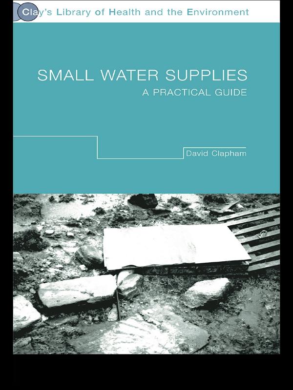 Small Water Supplies by David Clapham
