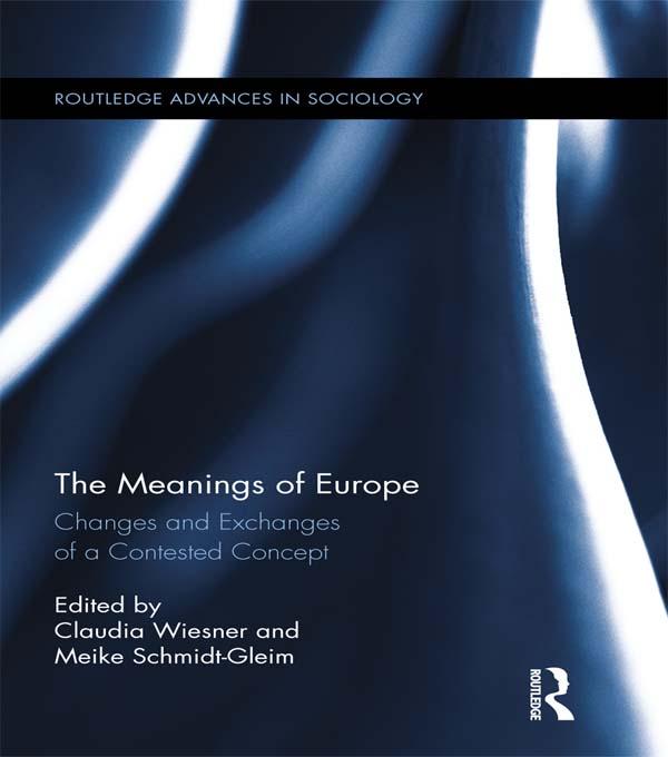 The Meanings of Europe by Claudia Wiesner, Meike Schmidt-Gleim