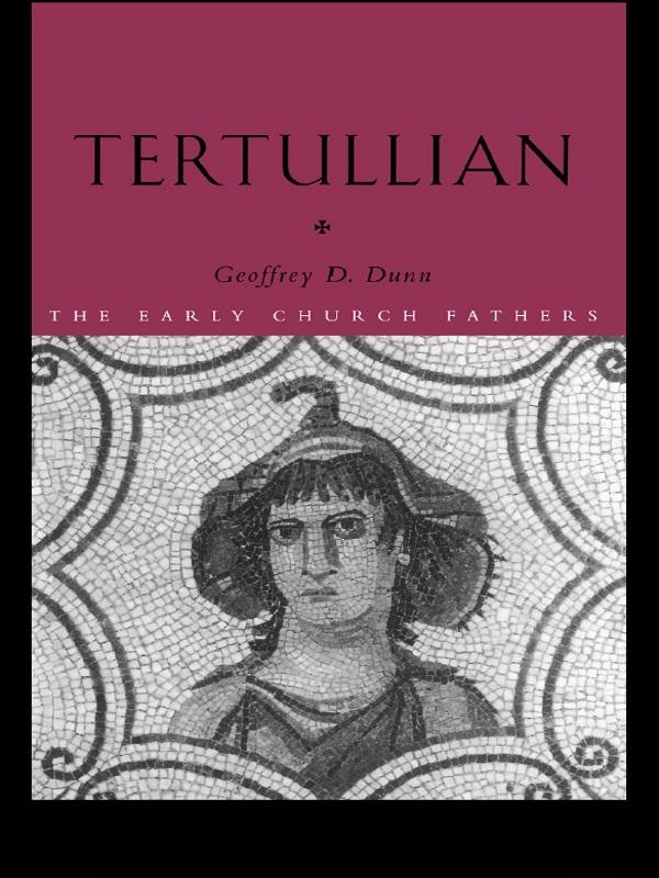 Tertullian by Geoffrey D. Dunn